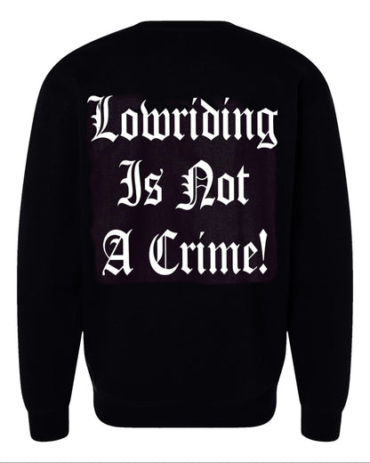 "Lowriding Is Not A Crime!" Heavyweight Crewneck Sweatshirt