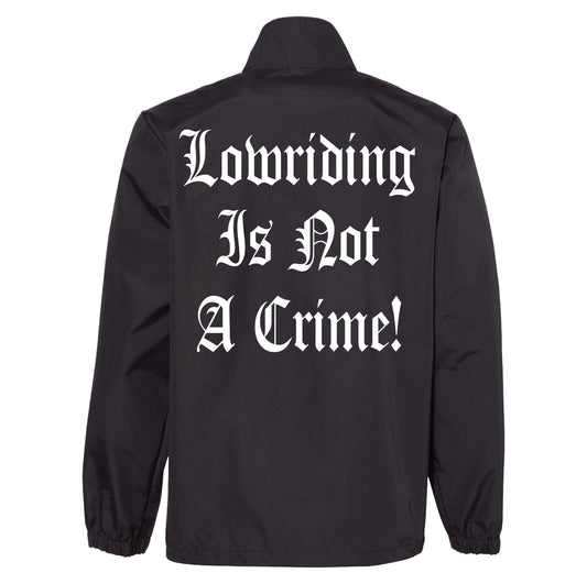 "Lowriding Is Not A Crime!" Coaches Jacket Heavy Duty Windbreaker
