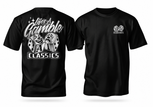 Life's A Gamble T-Shirt *Pre-Order*