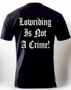 Lowriding Is Not A Crime! T-shirt