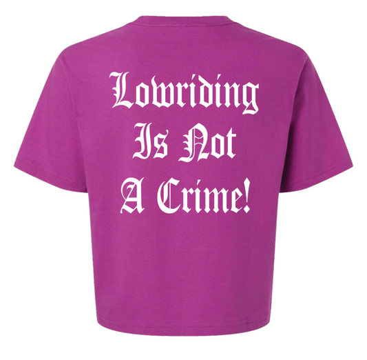 Womens "Lowriding Is Not A Crime!" Cropped Tee